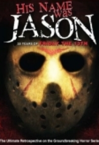 His Name Was Jason: 30 Years of Friday the 13th Cover